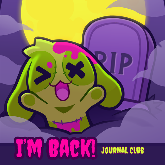 A colorful green zombie character bursting from a purple grave with a yellow moon behind it. 

Bottom Text reads "I'm Back! Journal Club"