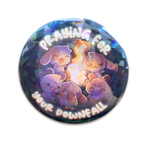 "Praying for Your Downfall" Pinback Button Badge