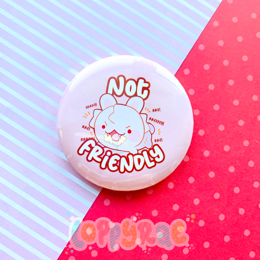 "Not Friendly" Pinback Button Badge